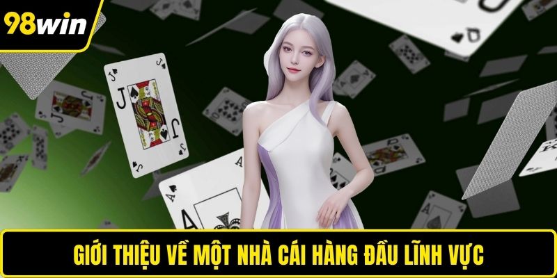 Giới thiệu về một nhà cái hàng đầu lĩnh vực