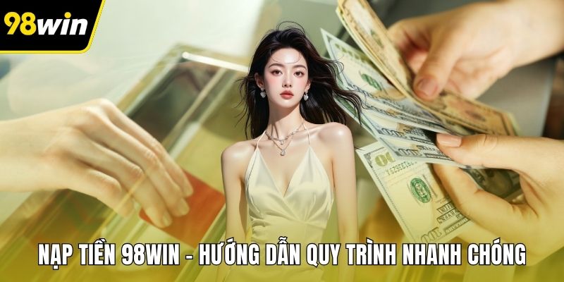 Nạp Tiền 98WIN
