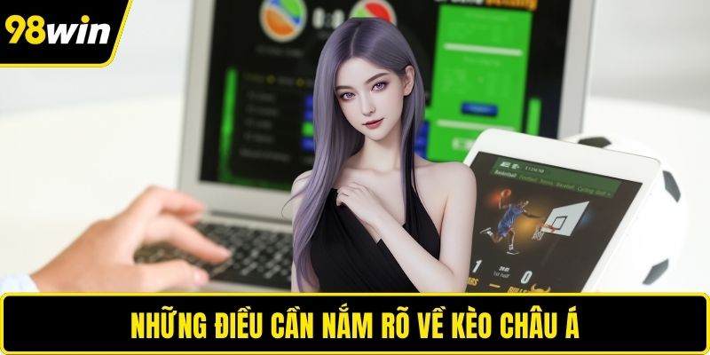 Những điều cần nắm rõ về kèo châu Á